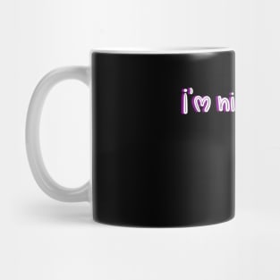 I'm nicer when I like my outfit Mug